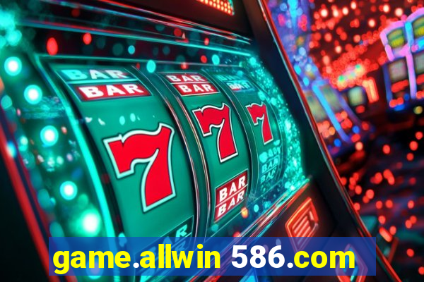 game.allwin 586.com